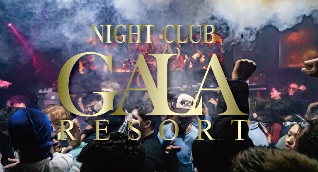 Nightclub GALA RESORT(ガラリゾート)